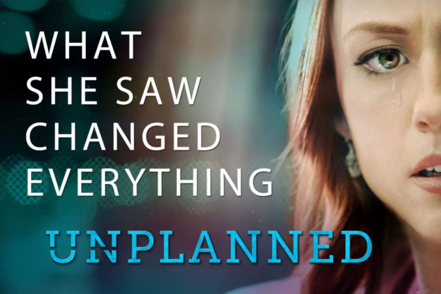 “Unplanned” Proves Abortion Hasn’t Won
